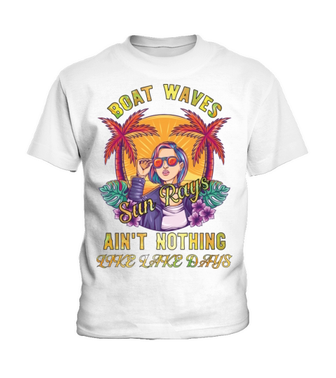 Boat waves sun rays ain’t nothing like lake days Kids T-Shirt