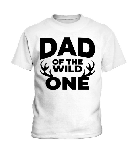 Dad of the Wild One shirt Fathers Day Funny Dad Kids T-Shirt