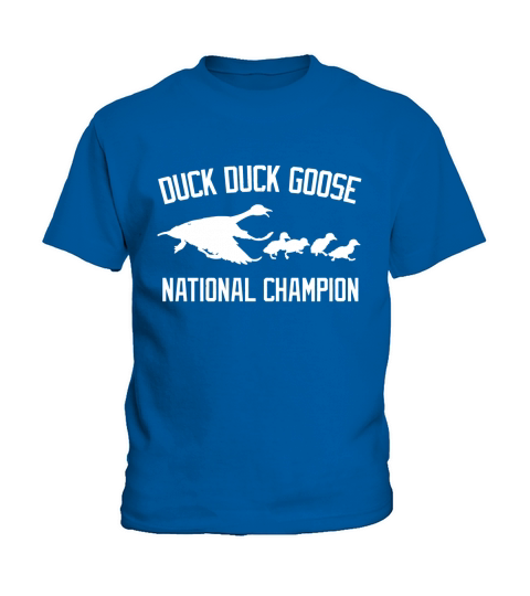 DUCK DUCK GOOSE NATIONAL CHAMPION T-Shirts Kids T-Shirt