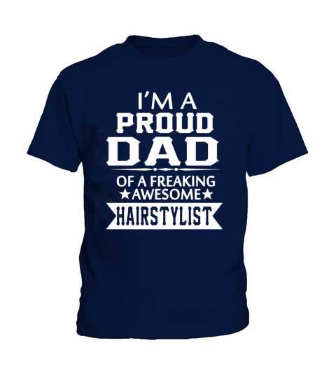 Father (2) IM A PROUD HAIRSTYLIST  DAD by nguyenngoc----DNYMEJQ Kids T-Shirt