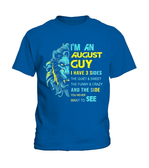 Lion I’m an august guy i have 3 sides the quiet & sweet shirt Kids T-Shirt