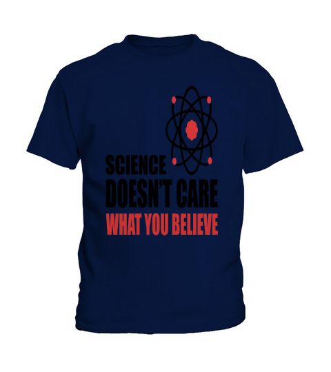 Science doent care what you believe Kids T-Shirt