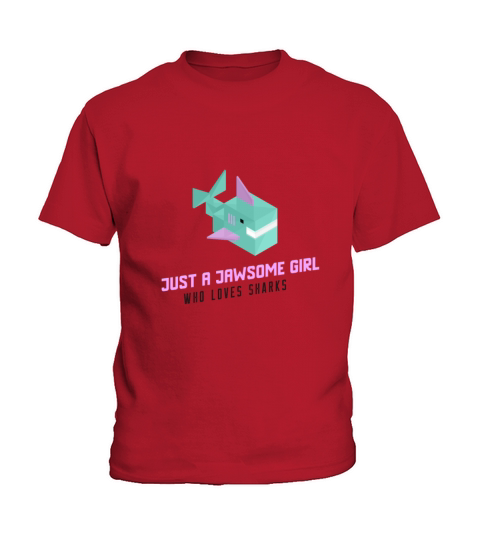 Shark Sayings Girls Just A Jawsome Girl Who Loves Kids T-Shirt