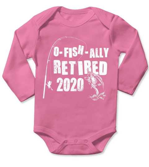O-fish-ally Retired Retirement 2020 Funny Fishing Long Sleeve Baby One-Piece