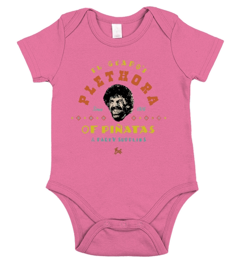 El Guapo’s Plethora Since 1916 Of Pinatas & Party Supplies Shirt Short Sleeve Baby One-Piece