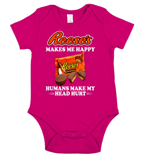 Reese’s makes me happy humans make my head hurt shirt Short Sleeve Baby One-Piece