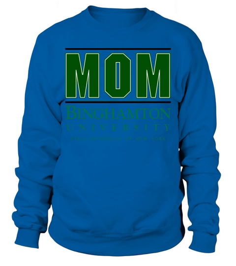 Binghamton University State University Of New York Proud Mom Parents Day 2020 Sweatshirt Unisex