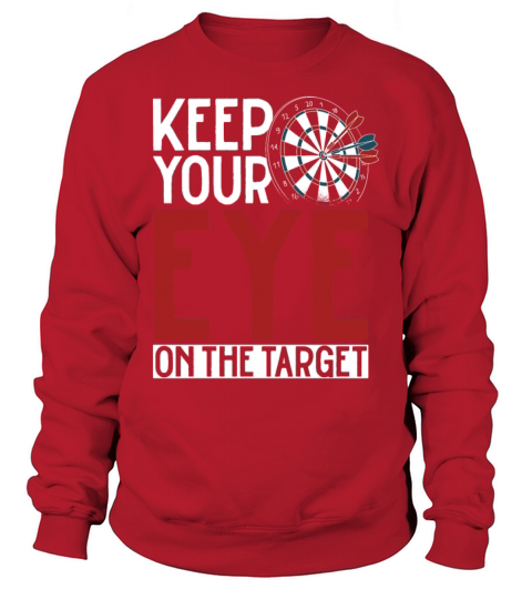 Darts Board Vintage Keep Your Eye Sweatshirt Unisex