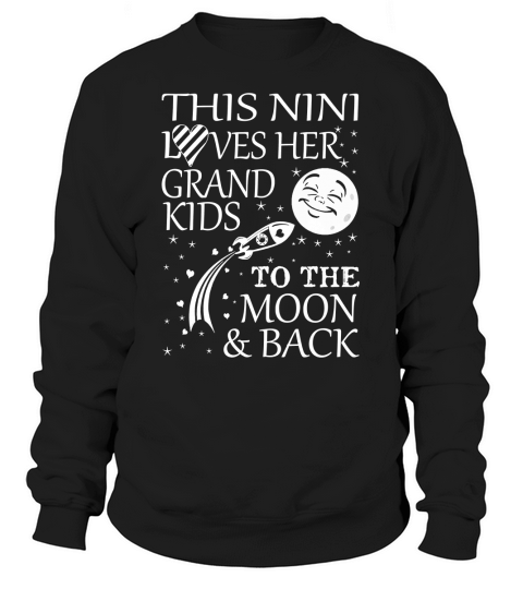 THIS NINI loves her grandkids to the moon and back Sweatshirt Unisex