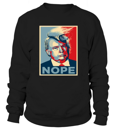 Trump nope Sweatshirt Unisex