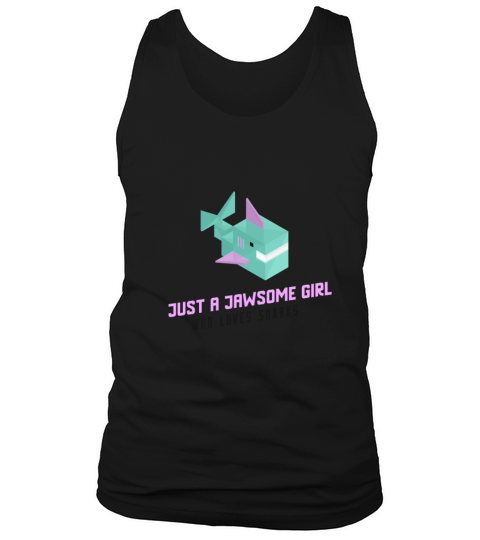 Shark Sayings Girls Just A Jawsome Girl Who Loves Tank Top Unisex