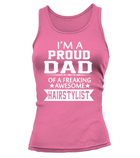 Father (2) IM A PROUD HAIRSTYLIST  DAD by nguyenngoc----DNYMEJQ Tank top Woman
