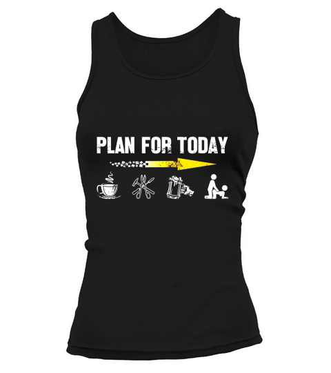 Plan for today Im a Sheet Metal Worker Tank top Woman
