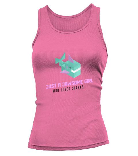 Shark Sayings Girls Just A Jawsome Girl Who Loves Tank top Woman