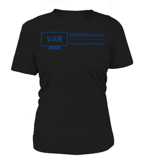 Checking goal possible offside - football Var Women's T-Shirt