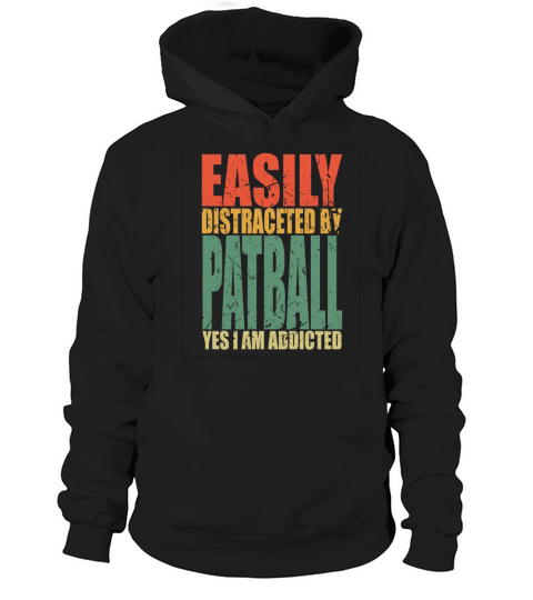 Patball Saying Funny Hoodie Unisex