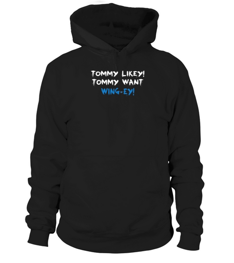 Tommy Likey Tommy Want Hoodie Unisex