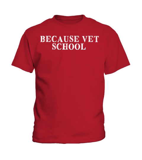 Best Friend Funny - Because Vet School Kids T-Shirt