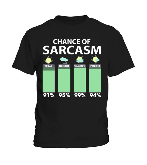 High Chance Of Sarcasm Forecast Shirt Kids T-Shirt