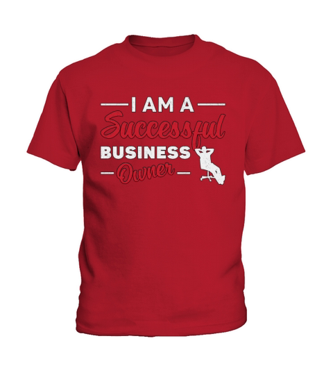 I Am A Successful Business Owner Boss CEO Manager Kids T-Shirt