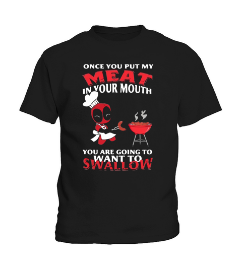 Once you put my meat in your mouth You are going to want to swallow Kids T-Shirt