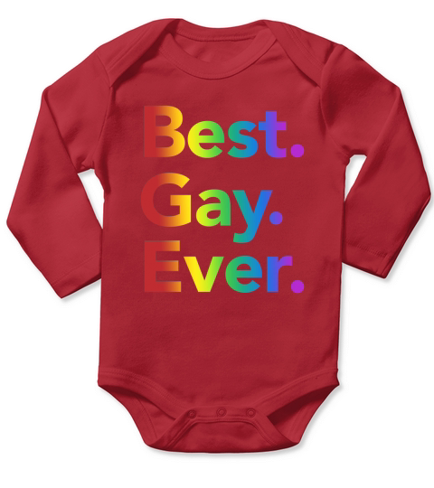 Best Gay Ever T-Shirt Long Sleeve Baby One-Piece