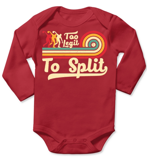 Retro Too Legit To Split Quote For Bowling Team Long Sleeve Baby One-Piece