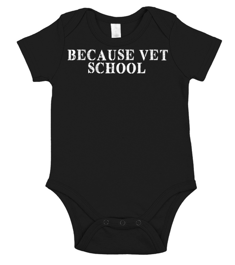 Best Friend Funny - Because Vet School Short Sleeve Baby One-Piece