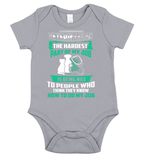 Funny Veterinarian T Shirt Part Of My Job Short Sleeve Baby One-Piece