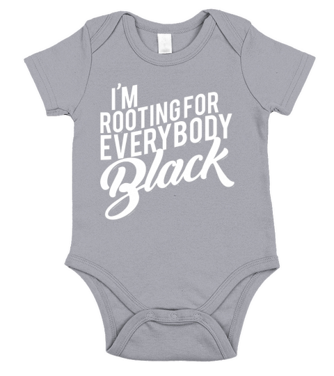 I’m rooting for everybody black shirt shirt, hoodie, sweater, longsleeve t-shirt Short Sleeve Baby One-Piece