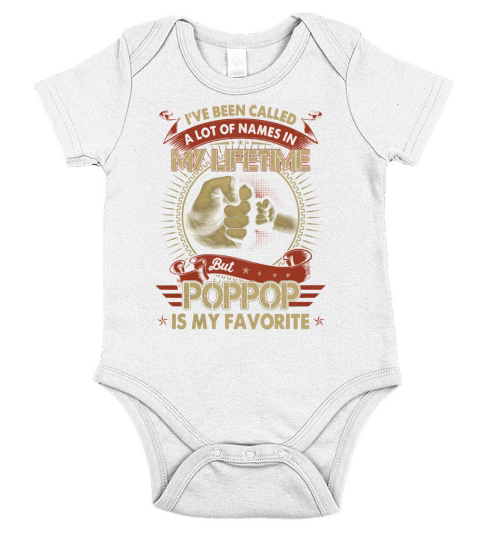 Ive Been Called A Lot Of Names But Poppop Is My Favorite T Shirt Short Sleeve Baby One-Piece