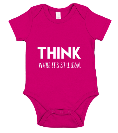 Think While Its Still Legal Resist Political T-Shirt Short Sleeve Baby One-Piece