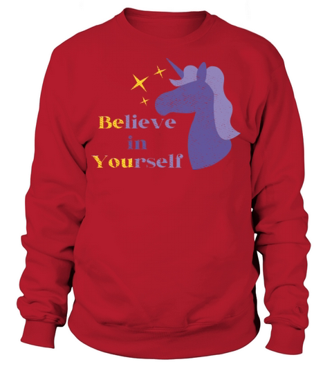 Believe In Yourself Motivational Quote Unicorn Sweatshirt Unisex