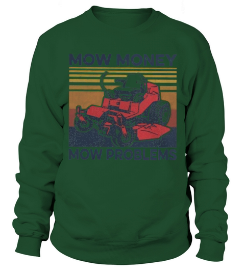 Mow money mow problems vintage Sweatshirt Unisex