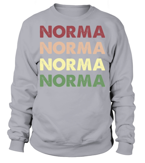 Norma Shirt - Funny Personalized Name Norma Sweatshirt Unisex