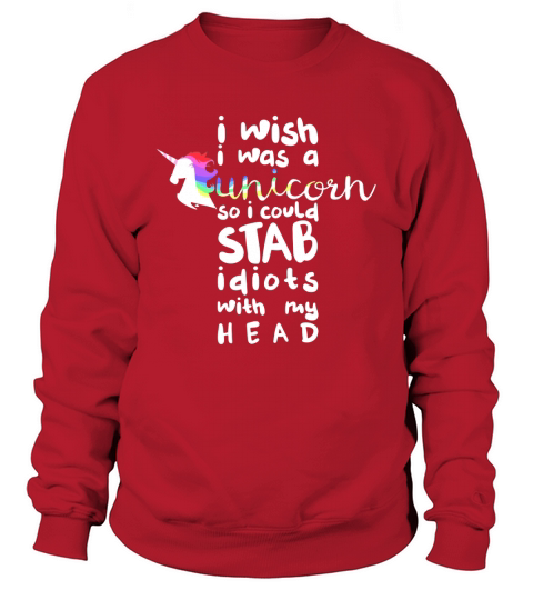 Wish I was a Unicorn Funny Humor Animal Sweatshirt Unisex