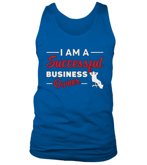 I Am A Successful Business Owner Boss CEO Manager Tank Top Unisex
