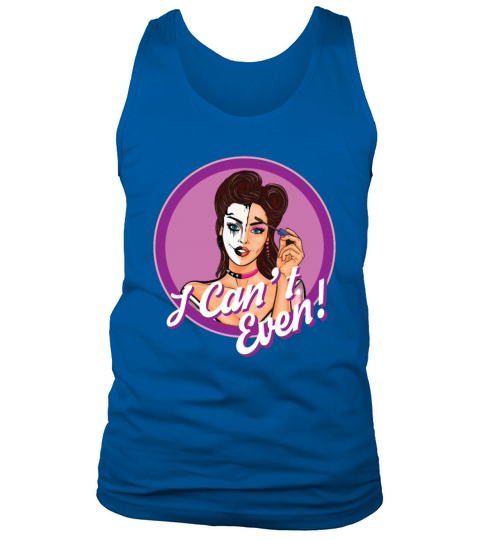 I Cant Even - Funny Makeup Horror Tank Top Unisex