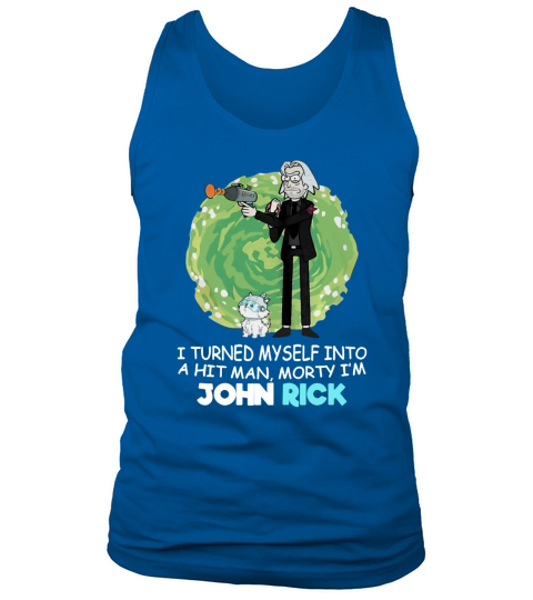 I Turned Myself Into A Hitman Morty I’m John Rick - Coffee Mug (colored) Tank Top Unisex