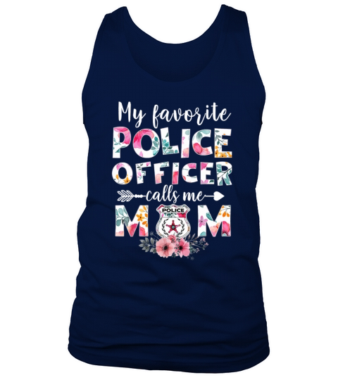 My Favorite Police officer calls me Mom Tank Top Unisex