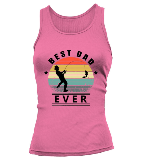 Best dad ever fishing father Tank top Woman