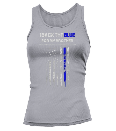 I Back The Blue for My Brother thin blue line police support Tank top Woman