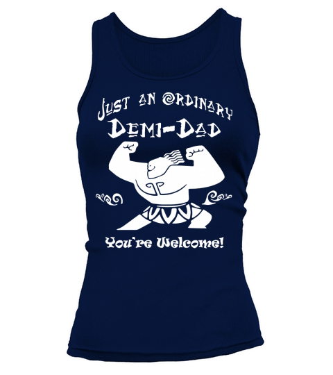 Just an ordinary Demi-Dad Youre Welcome-Father day Tshirt Tank top Woman