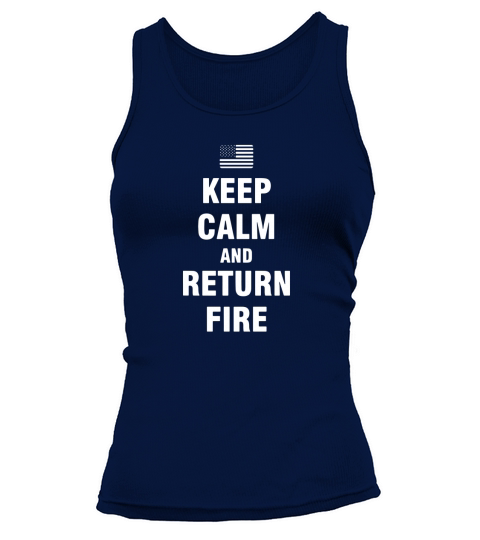 Keep Calm And Return Fire T-Shirt Tank top Woman