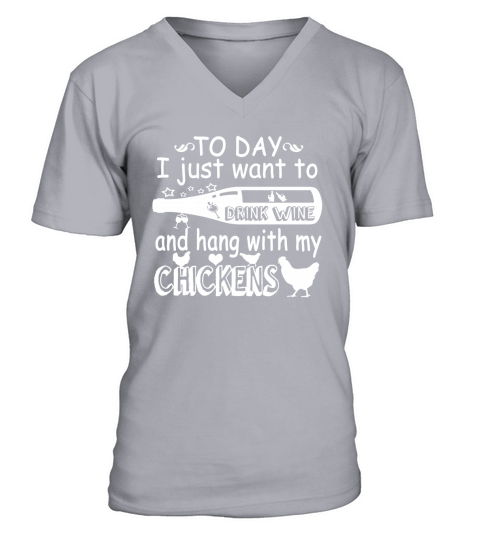 Drink Wine and Hang With My Chickens V-Neck T-shirt