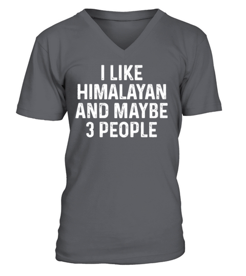 I Like Himalayan And Maybe 3 People Funny Cat V-Neck T-shirt