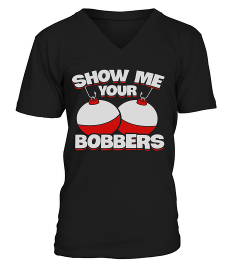Show Me Your Bobbers Fishing T-Shirt Black Youth B077XQ3HCN 1 V-Neck T-shirt