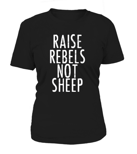 Raise Rebels NOT Sheep T-Shirt Women's T-Shirt