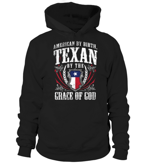 American By Birth Texan By The Grace Of God T-Shirt Hoodie Unisex