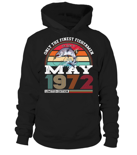Fisherman Vintage 1972 Birthday Gift Born May 72 Hoodie Unisex